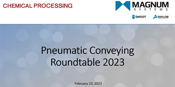 A Pneumatic Conveying Roundtable 2023 sponsored by Magnum Systems